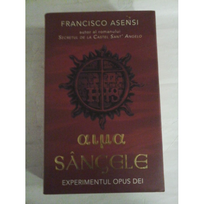   AIMA;  SANGELE  Experimentul Opus Dei  -  Francisco  ASENSI 